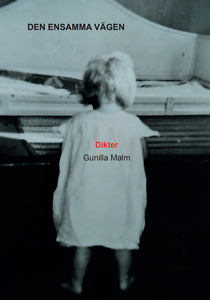 Gunilla Malm: Den ensamma vägen