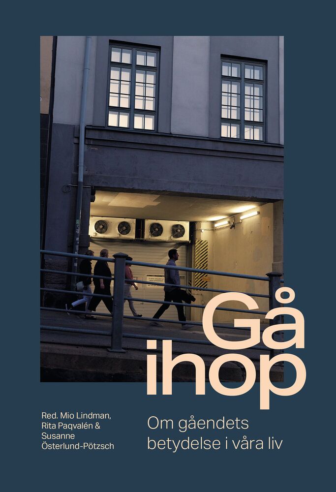 Gå ihop - Om gåendets betydelse i våra liv