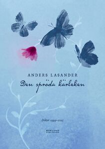 Anders Lasander: Den spröda kärleken