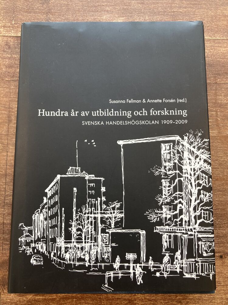Hundra år av utbildning och forskning: Svenska handelshögskolan 1909-2009