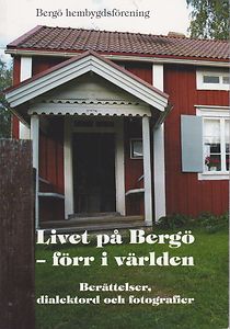 Bergö hembygdsforskare: Livet på Bergö - förr i världen