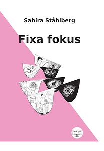 Sabira Ståhlberg: Fixa fokus