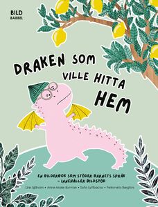 Linn Sjöholm, Anne-Marie Burman, Sofia Lyttbacka & Petronella Bergfors: Draken som ville hitta hem