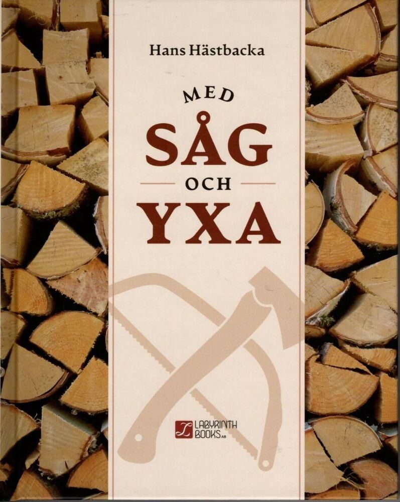 Med såg och yxa