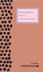 Marcus Rosenlund: Människan och andra naturliga orsaker