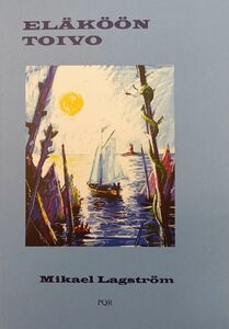 Mikael Lagström: Eläköön toivo Mikael Lagström: Eläköön toivo
