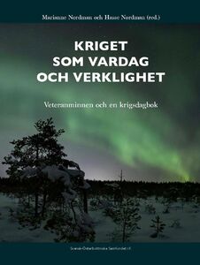 Marianne Nordman & Hasse Nordman (toim.): Kriget som vardag och verklighet - Veteranminnen och en krigsdagbok