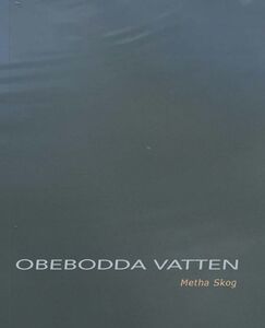 Metha Skog: Ombord på obebodda vatten