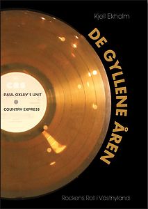 Kjell Ekholm: De gyllene åren - Rockens roll i Västnyland