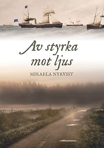 Mikaela Nykvist: Av styrka mot ljus