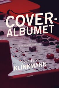Sven-Erik Klinkmann: Coveralbumet - En musikalisk berättelse