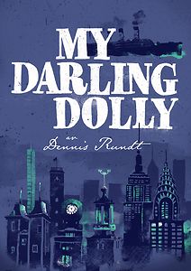 Dennis Rundt: My Darling Dolly
