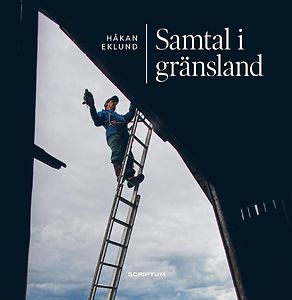 Håkan Eklund: Samtal i gränsland