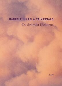 Hannele Mikaela Taivassalo: De drömda flickorna