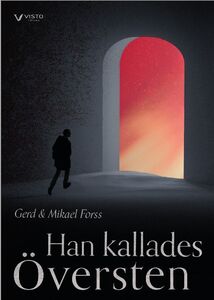 Gerd & Mikael Forss: Han kallades Översten