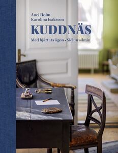 Anci Holm & Karolina Isaksson: Kuddnäs - Med hjärtats ögon • Sielun silmin