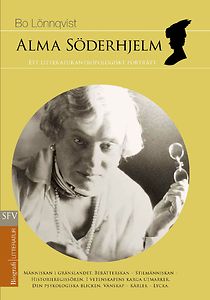 Bo Lönnqvist: Alma Söderhjelm - Ett litteraturantropologiskt porträtt