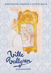 Margaretha Jämbäck & Filippa Hella: Ville Vallgren ja possuystävä