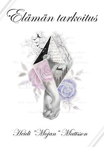 Heidi Mattsson: Elämän tarkoitus