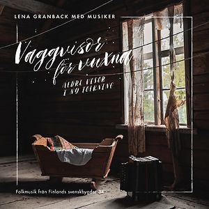 Lena Granbacka: Vaggvisor för vuxna