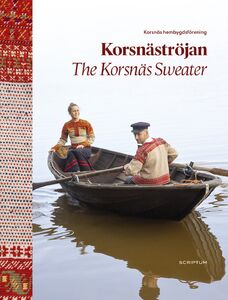 Marketta Luutonen, Anna-Maija Bäckman, Gunnar Bäckman: Korsnäströjan – The Korsnäs Sweater