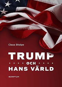 Claus Stolpe: Trump och hans värld