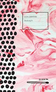 Alva Lobråten: Bryta sig fri